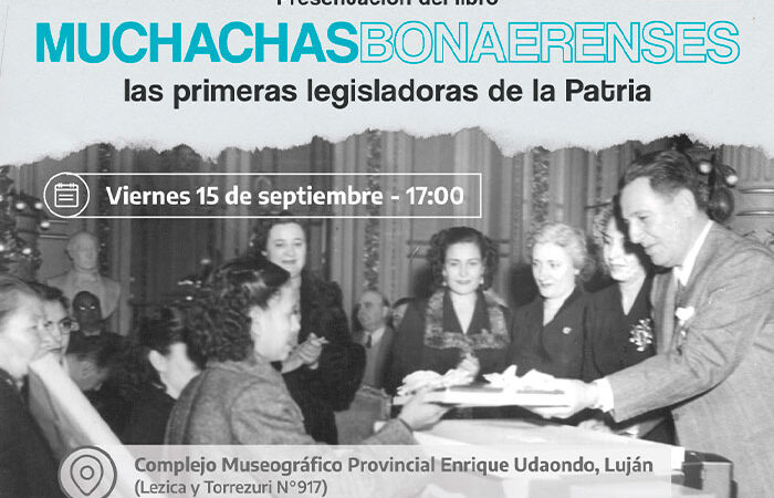 Presentación de “Muchachas bonaerenses: las primeras legisladoras de la Patria”