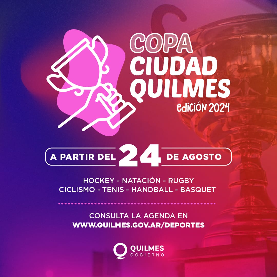 SE VIENE UNA NUEVA EDICIÓN DE LAS COMPETENCIAS DEPORTIVAS “COPA CIUDAD DE QUILMES”