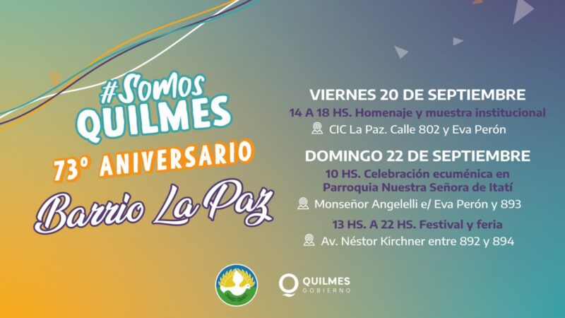 EL FIN DE SEMANA SE VIENEN LOS FESTEJOS POR EL 73º ANIVERSARIO DEL BARRIO LA PAZ