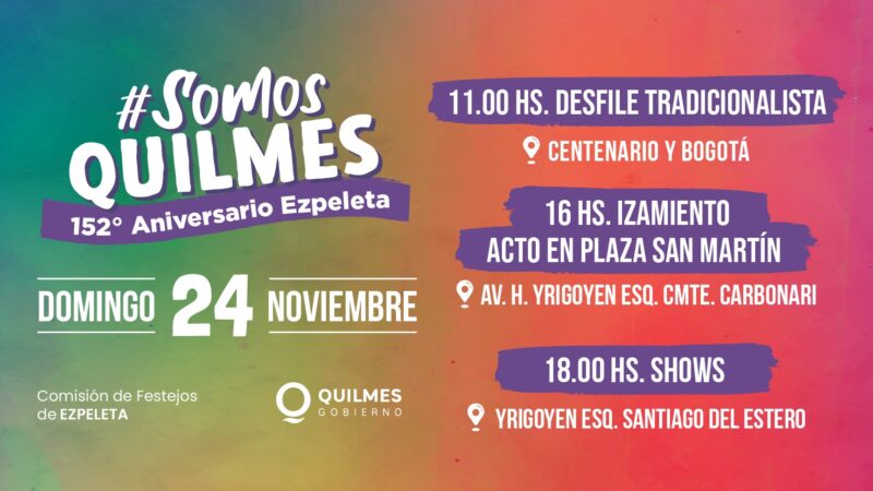 EL MUNICIPIO DE QUILMES INVITA A LAS Y LOS VECINOS A LOS FESTEJOS POR EL 152º ANIVERSARIO DE EZPELETA CON ACTIVIDADES LIBRES Y GRATUITAS